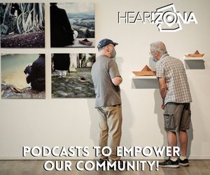 Podcasts to empower our community - Hear Arizona