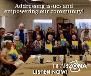 Addressing issues and empowering our community - Hear Arizona