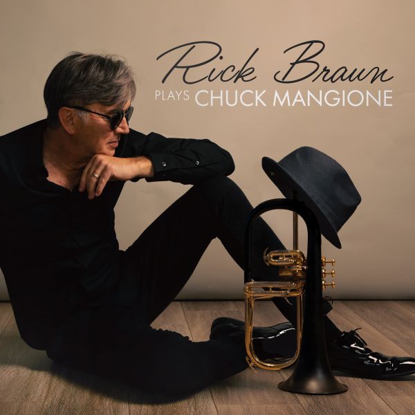 cover art from Rick Braun's album "Rick Braun Plays Chuck Mangione"