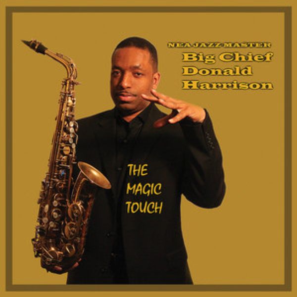Cover art from Donald Harrison's album "The Magic Touch" showing him appear to magically levitate a saxophone.